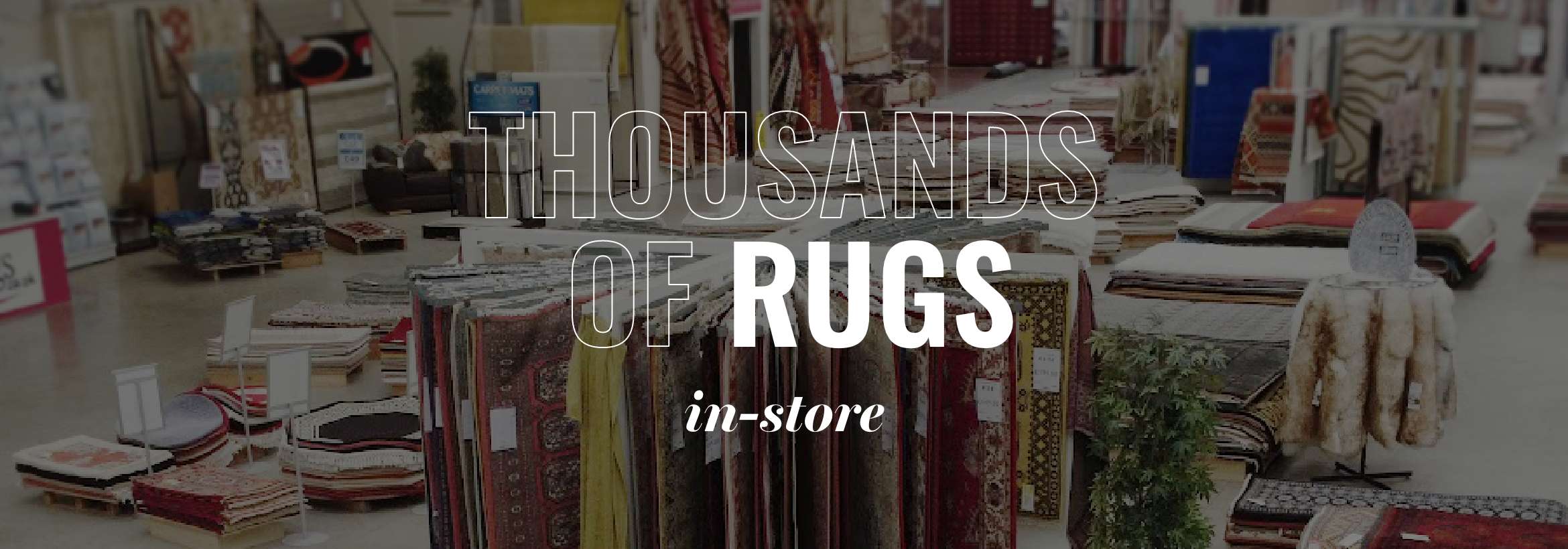 Thousands of rugs in-store - desktop